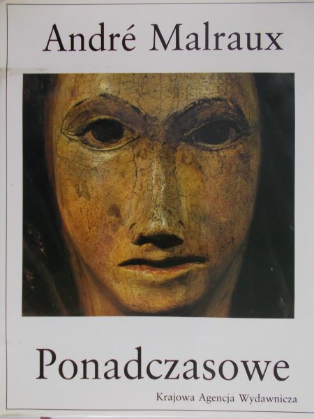 Malraux Andre - Ponadczasowe
