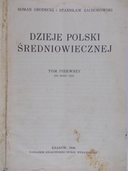 Grodecki roman, Zachorowski Stanisław - Dzieje Polski Średniowiecznej