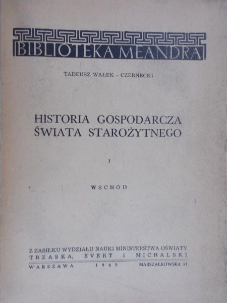 Wałek-Czernecki Tadeusz  - Historia gospodarcza świata starożytnego, Tom II, 1948 r.