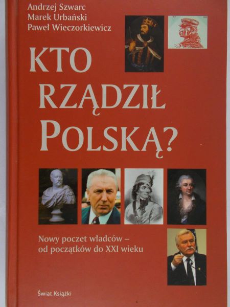 Szwarc Andrzej - Kto rządził Polską?