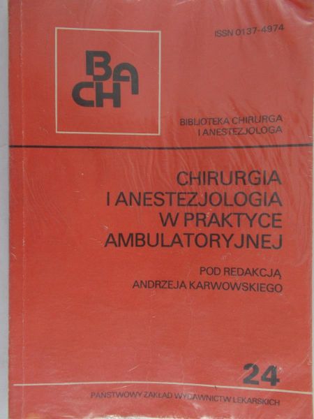 Karwowski Andrzej - Chirurgia i anestezjologia w praktyce ambulatoryjnej