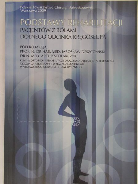 Deszczyński Jarosław (red.) - Podstawy rehabilitacji pacjentów z bólami dolnego odcinka kręgosłupa