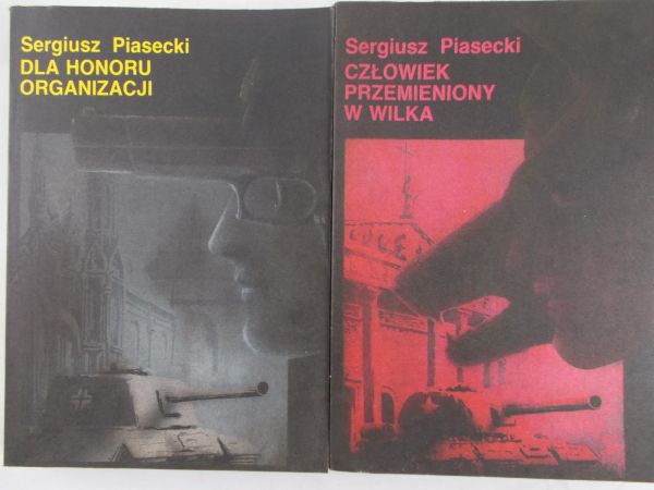 Piasecki Sergiusz - Dla honoru organizacji / Człowiek przemieniony w wilka