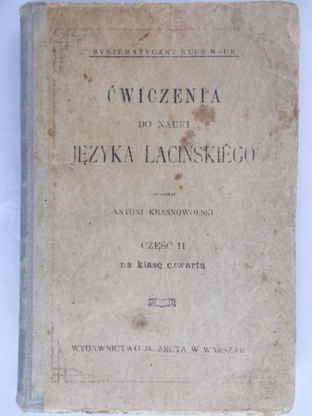 Krasnowolski Antoni (oprac.) - Ćwiczenia do nauki języka łacińskiego, 1906 r.
