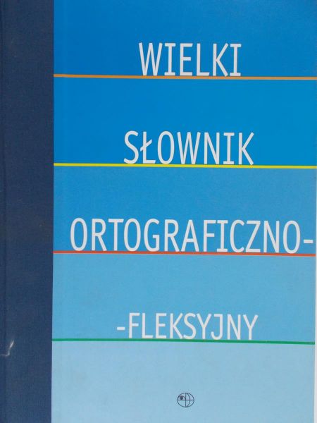 Janik-Płocińska Barbara - Wielki Słownik Ortograficzno-Fleksyjny