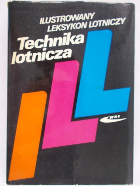 Cichosz Edmund - Technika lotnicza. Ilustrowany leksykon lotniczy