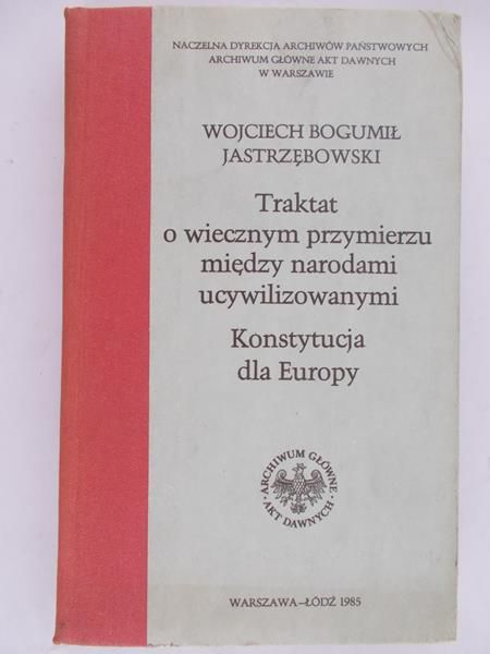 Jastrzębowski Wojciech Bogumił - Traktat o wiecznym przymierzu między narodami ucywilizowanymi