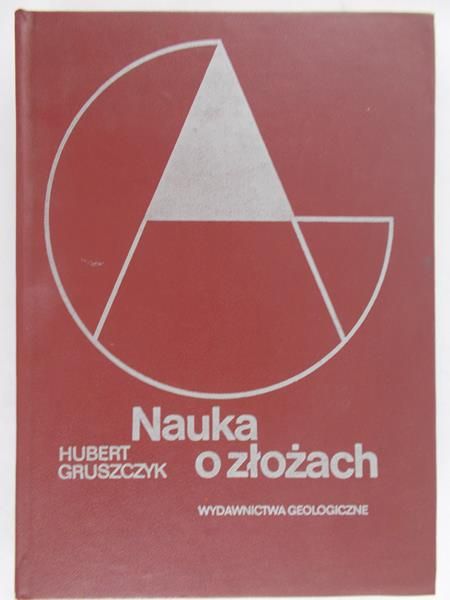 Gruszczyk Hubert - Nauka o złożach
