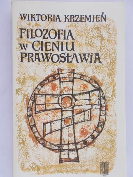 Krzemień Wiktoria - Filozofia w cieniu prawosławia