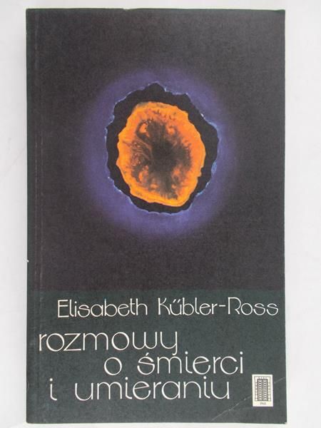 Kubler-Ross Elisabeth - Rozmowy o śmierci i umieraniu