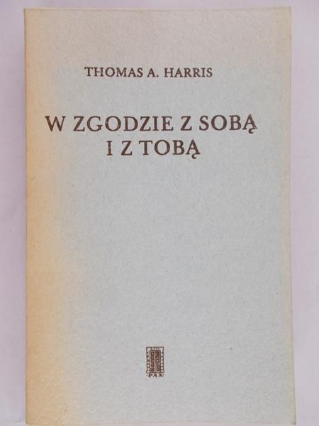 Harris Thomas A. - W zgodzie z sobą i z Tobą