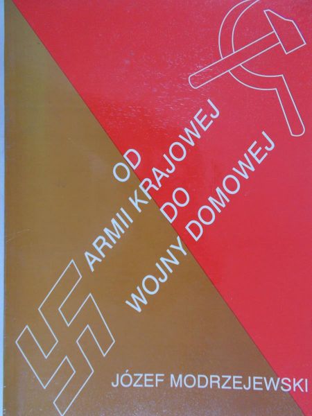 Modrzejewski Józef  - Od armii krajowej do wojny domowej