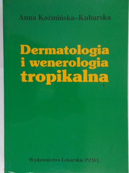 Koźmińska-Kubarska Anna  - Dermatologia i wenerologia tropikalna