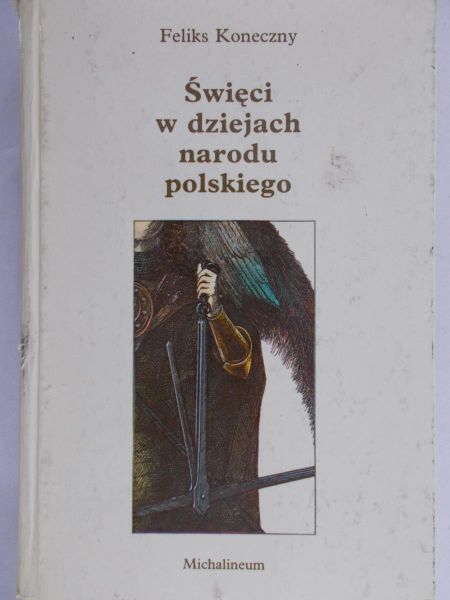 Koneczny Feliks - Święci w dziejach Narodu Polskiego