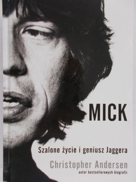 Andersen Christopher - Mick. Szalone życie i geniusz Jaggera