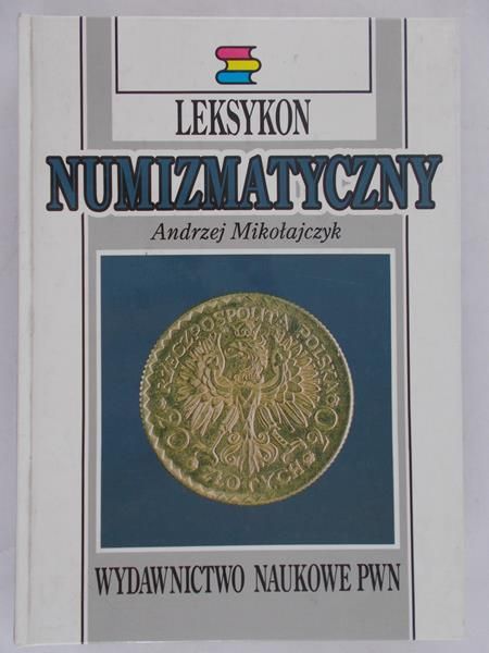 Mikołajczyk Andrzej - Leksykon numizmatyczny