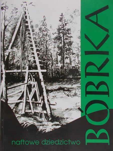 Bóbrka. Naftowe dziedzictwo