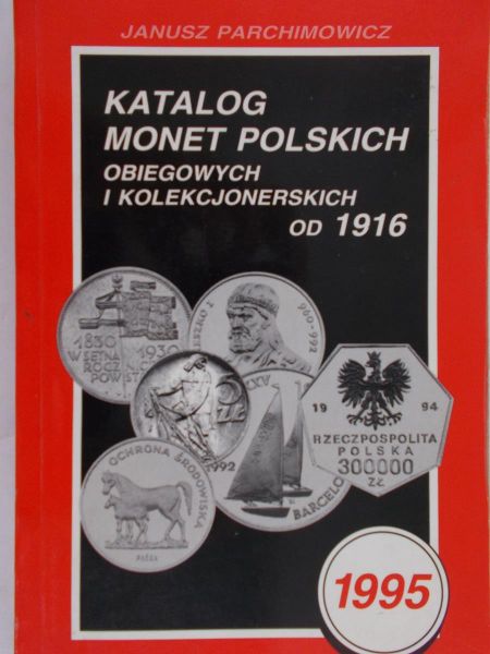 Parchimowicz Janusz - Katalog monet polskich obiegowych i kolekcjonerskich od 1916