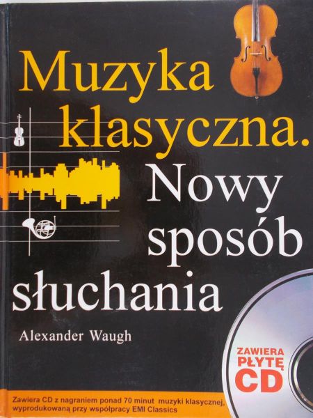 Waugh Alexander - Muzyka klasyczna. Nowy sposób słuchania + CD