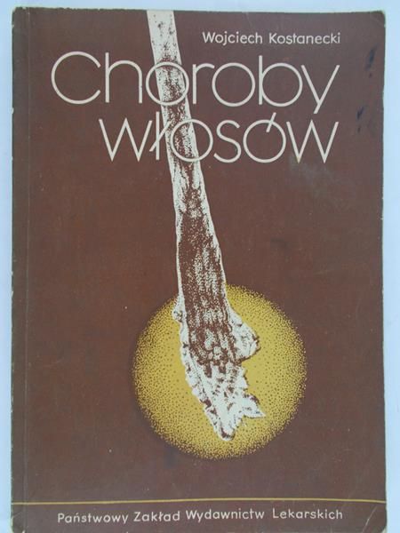 Kostanecki Wojciech - Choroby włosów