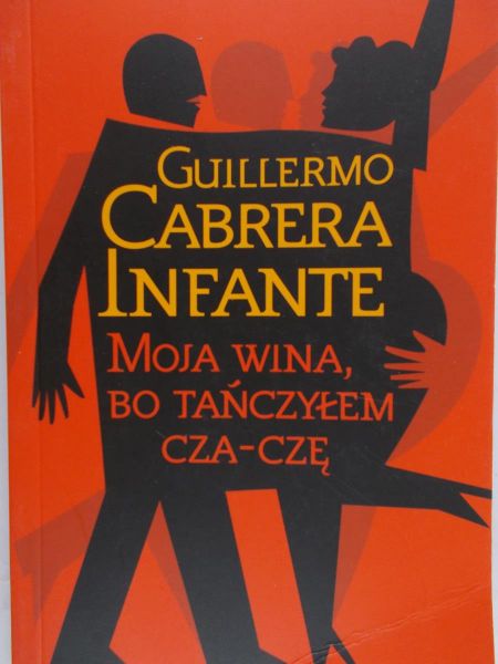 Infante Cabrera Guillermo - Moja wina, bo tańczyłem cza-czę