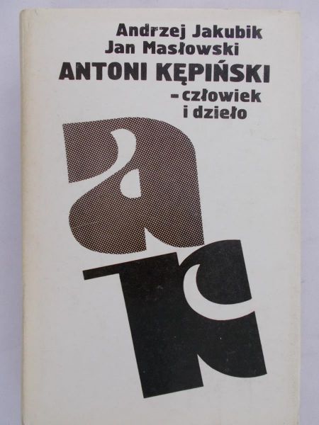 Jakubik Andrzej - Antoni Kępiński – człowiek i dzieło