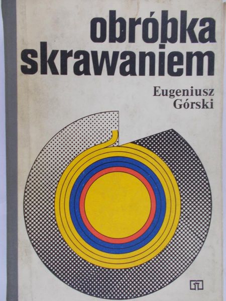Górski Eugeniusz - Obróbka skrawaniem