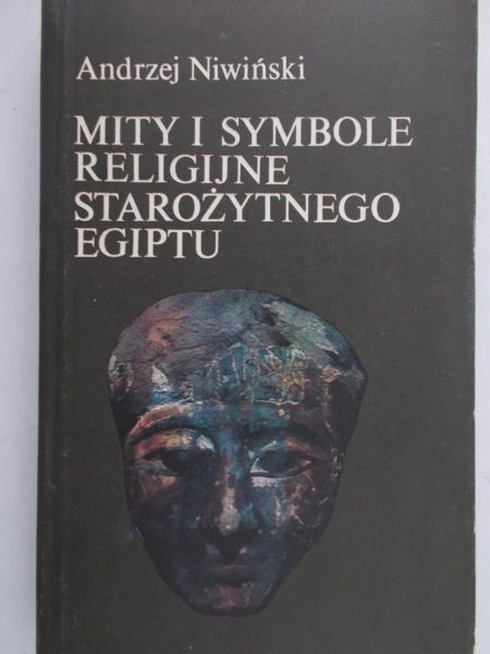Niwiński Andrzej - Mity i symbole religijne starożytnego Egiptu