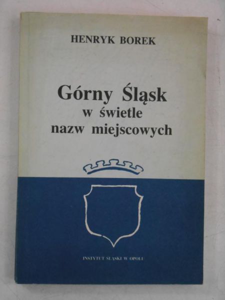 Górny Śląsk w świetle nazw miejscowych