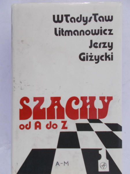 Litmanowicz Władysław - Szachy od A do Z