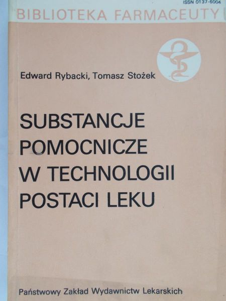 Rybacki Edward - Substancje pomocnicze w technologii postaci leku