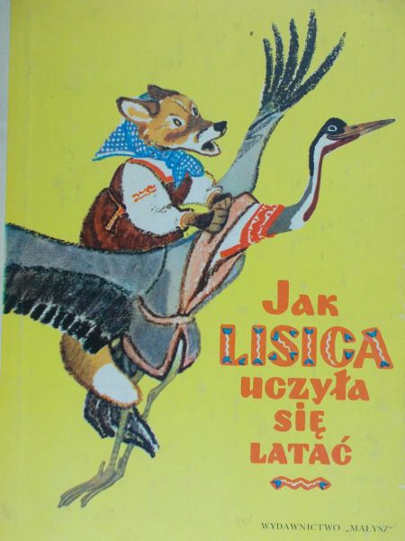 Tołstoj A (opr) - Jak lisica uczyła się latać, Rosyjskie bajki ludowe