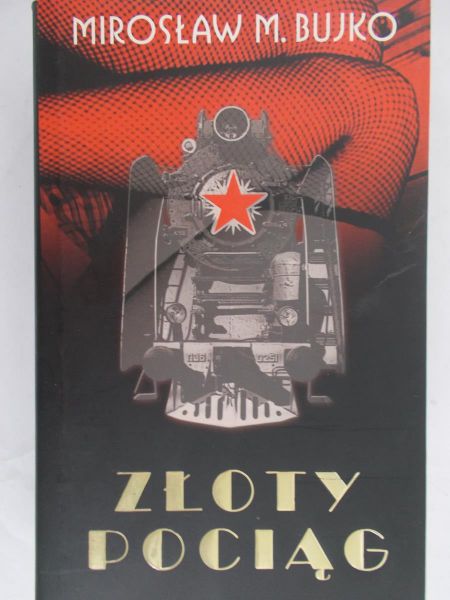 Bujko Mirosław M. - Złoty pociąg