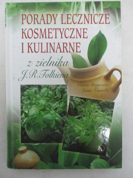 Vassallo Luisa - Porady lecznicze kosmetyczne i kulinarne z zielnika J.R. Tolkiena