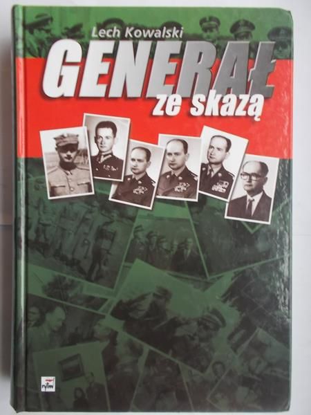 Kowalski Lech - Generał ze skazą