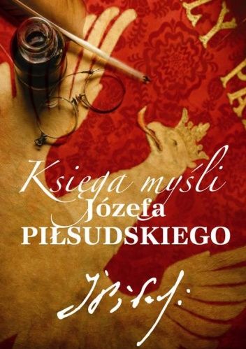 Katarzyna Fiołka - Księga myśli Józefa Piłsudskiego