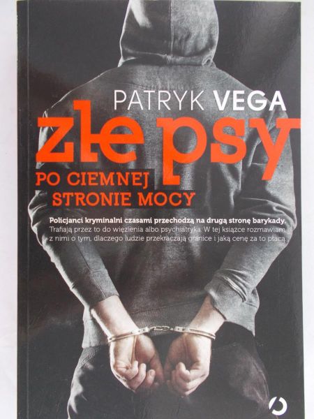Vega Patryk - Złe psy. Po ciemnej stronie mocy