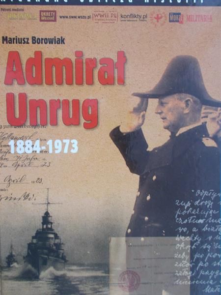 Borowiak Mariusz - Admirał Unrug 1884-1973