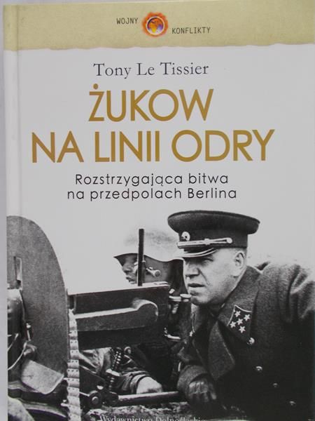 Tissier Tony - Żukow na linii Odry