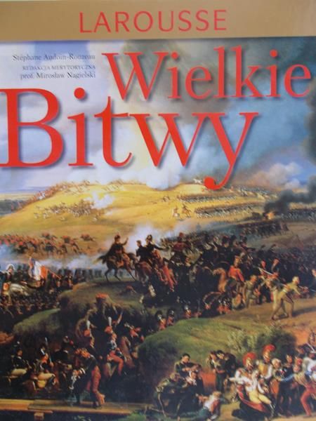Audoin-Rouzeau Stephane - Wielkie bitwy