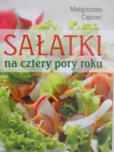 Caprari Małgorzata - Sałatki na cztery pory roku