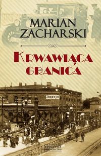 Zacharski Marian - Krwawiąca granica