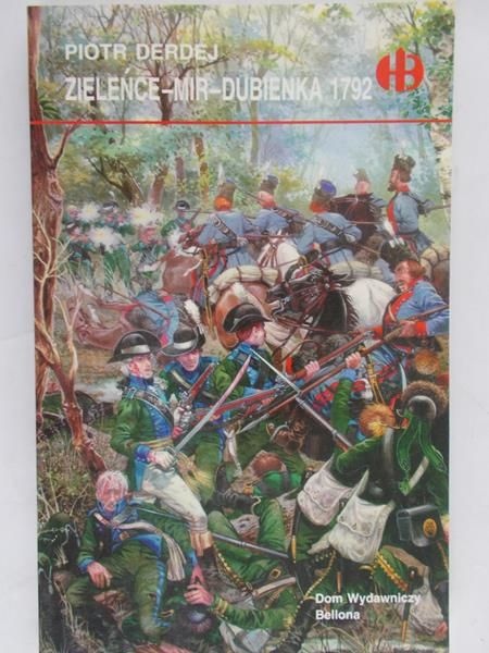 Derdej Piotr - Zieleńce – Mir – Dubienka 1792