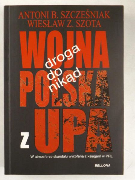 Szcześniak Antoni B. - Wojna Polska z UPA