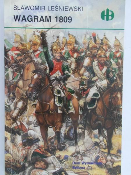 Leśniewski Sławomir - Wagram 1809, Historyczne Bitwy