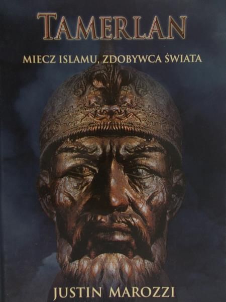 Marozzi Justin - Tamerlan Miecz islamu, zdobywca świata, Nowa