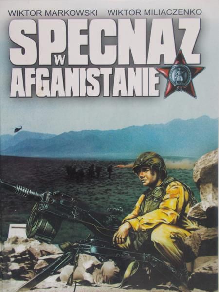Markowski Wiktor - Specnaz w Afganistanie