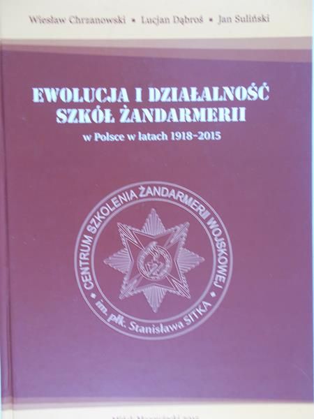 Chrzanowski Wiesław - Ewolucja i działalność szkół żandarmerii