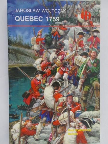 Wojtczak Jarosław - Quebec 1759, Historyczne Bitwy