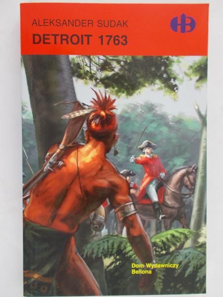 Sudak Aleksander - Detroit 1763, Historyczne Bitwy